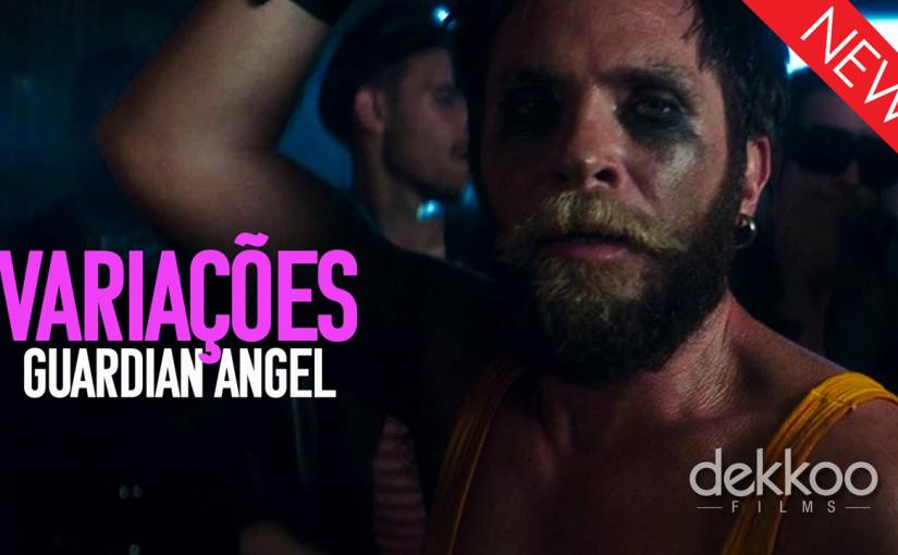 Watch the trailer for the new Dekkoo Original Film Variações: Guardian&nbsp;Angel