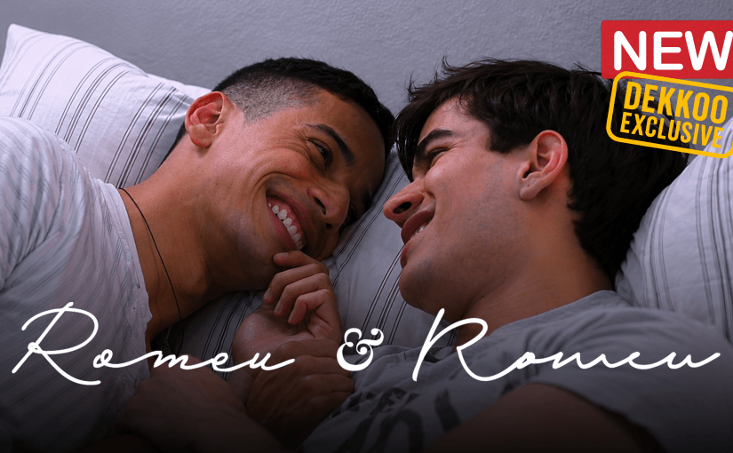 Romeu & Romeu Returns: Watch Part 2 of the Acclaimed Gay Brazilian Series on&nbsp;Dekkoo