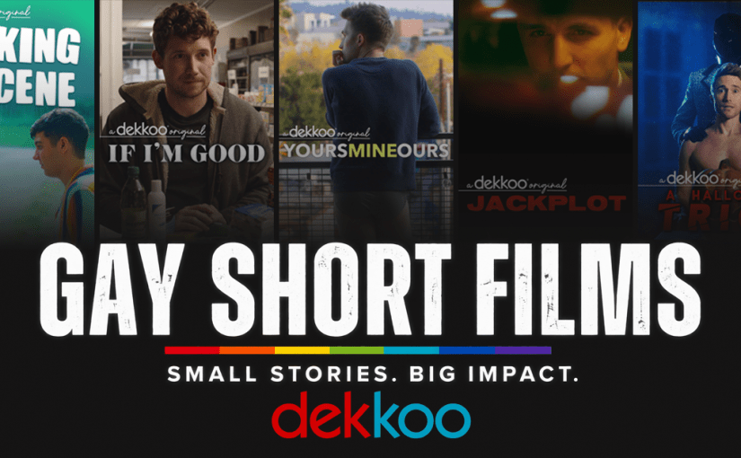 Why Gay Short Films Matter: Small Stories, Big&nbsp;Impact