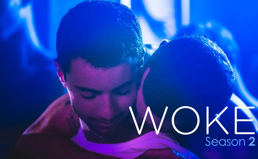 Woke Season 2 now streaming exclusively on Dekkoo