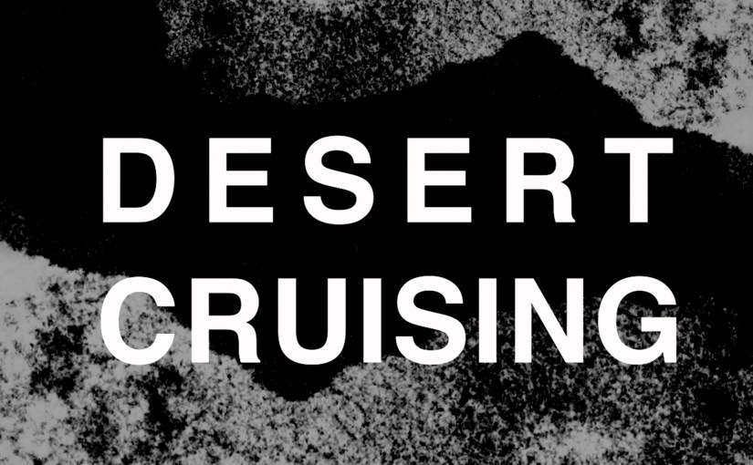 Desert Cruising gay experimental short film title card on Dekkoo