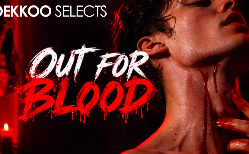 Dekkoo Selects: Out For Blood – gay horror movies and queer thrillers streaming on Dekkoo